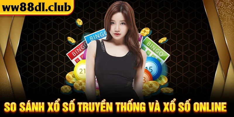 So sánh xổ số truyền thống và xổ số online